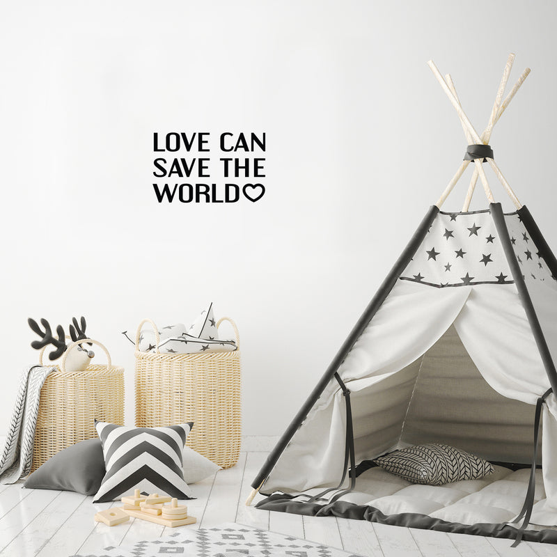 Vinyl Wall Art Decal - Love Can Save The World ? - Trendy Inspiring Lovely Optimistic Quote Sticker For Home Bedroom Closet Living Room Playroom School Coffee Shop Decor 3