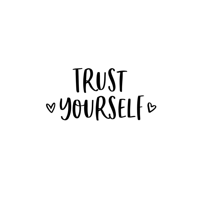 Vinyl Wall Art Decal - Trust Yourself - 12" x 25" - Cute Hearts Modern Inspirational Self Love Quote Sticker For Bedroom Closet Home Office Living Room Bathroom Kids Room Decor 1