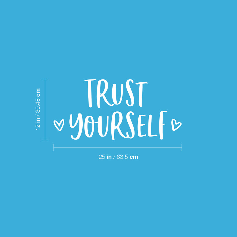 Vinyl Wall Art Decal - Trust Yourself - 12" x 25" - Cute Hearts Modern Inspirational Self Love Quote Sticker For Bedroom Closet Home Office Living Room Bathroom Kids Room Decor 4