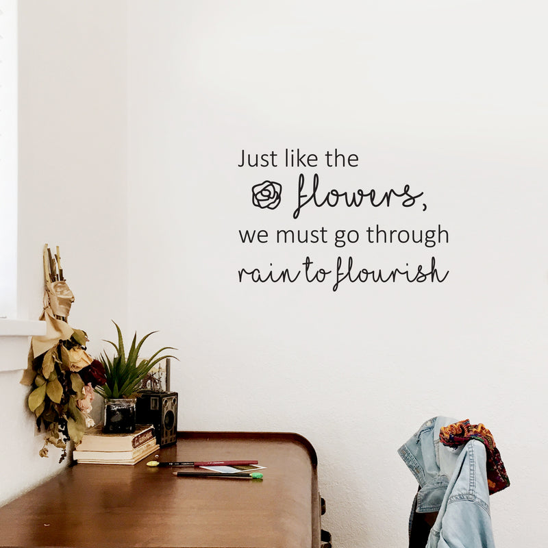 Vinyl Wall Art Decal - Just Like The Flowers; We Must Go Through Rain To Flourish - 17" x 25" - Modern Inspirational Positive Quote Sticker For Home Bedroom Living Room Work Office Decor 3