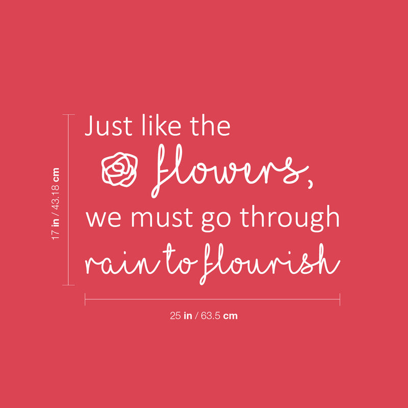 Vinyl Wall Art Decal - Just Like The Flowers; We Must Go Through Rain To Flourish - 17" x 25" - Modern Inspirational Positive Quote Sticker For Home Bedroom Living Room Work Office Decor 4