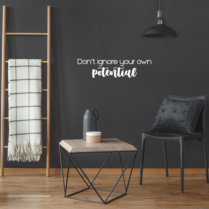 Vinyl Wall Art Decal - Don't Ignore Your Own Potential - 6.5" x 25" - Modern Inspirational Positive Self Love Quote Sticker For Home School Office Bedroom Closet Living Room Decor 3