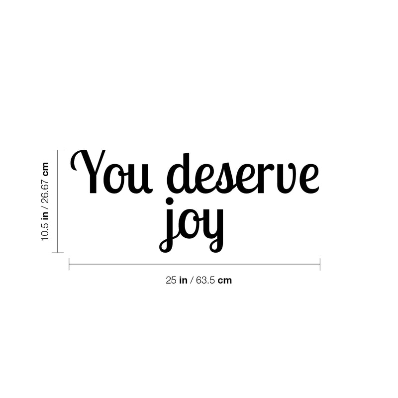 Vinyl Wall Art Decal - You Deserve Joy - 10. Modern Inspirational Positive Quote Sticker For Home Office Bedroom Living Room Kids Room Coffee Shop Decor 4