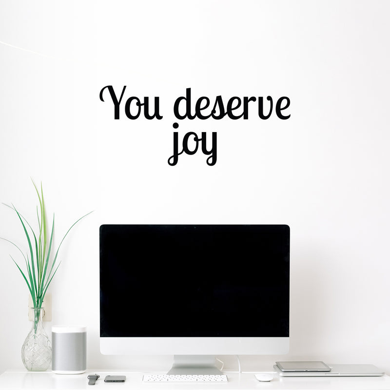 Vinyl Wall Art Decal - You Deserve Joy - 10. Modern Inspirational Positive Quote Sticker For Home Office Bedroom Living Room Kids Room Coffee Shop Decor 3