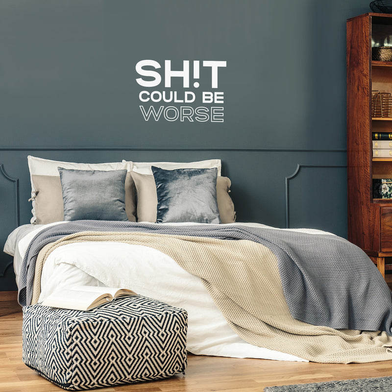 Vinyl Wall Art Decal - Sh!t Could Be Worse - 17" x 25" - Trendy Inspirational Optimism Sarcasm Quote Sticker For Home Office Bedroom Living Room Decor 3