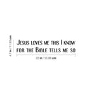 Vinyl Wall Art Decal - Jesus Loves Me This I Know For The Bible Tells Me So - 4.7" x 22" - Modern Lovely Spiritual Quote Sticker For Bedroom Living Room Office Religious Decor 4