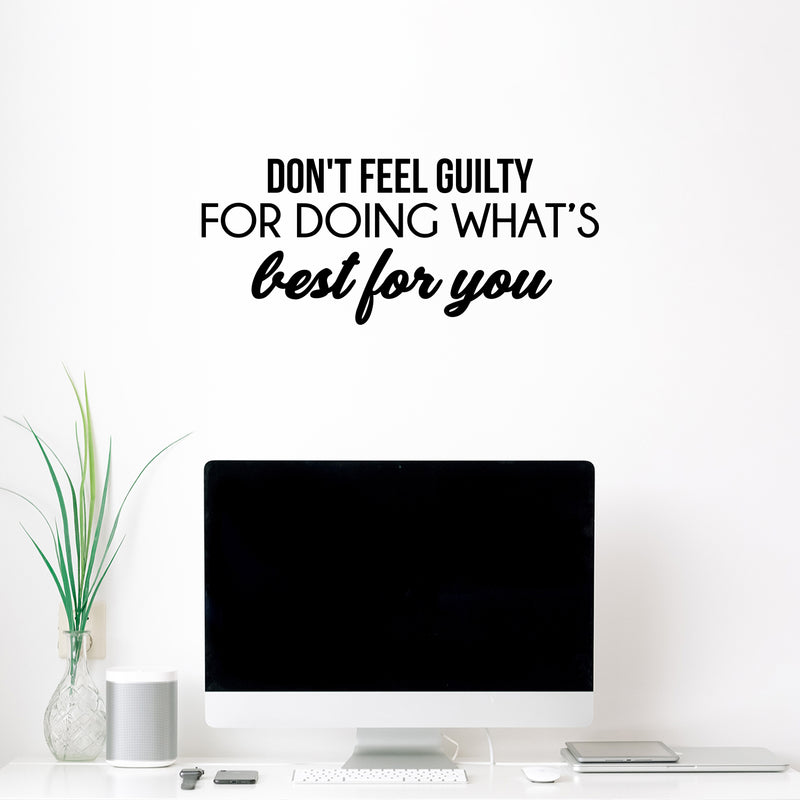 Vinyl Wall Art Decal - Don't Feel Guilty For Doing What's Best For You - 10.5" x 25" - Modern Inspiring Positive Self Esteem Quote Sticker For Bedroom Living Room School Office Decor 2