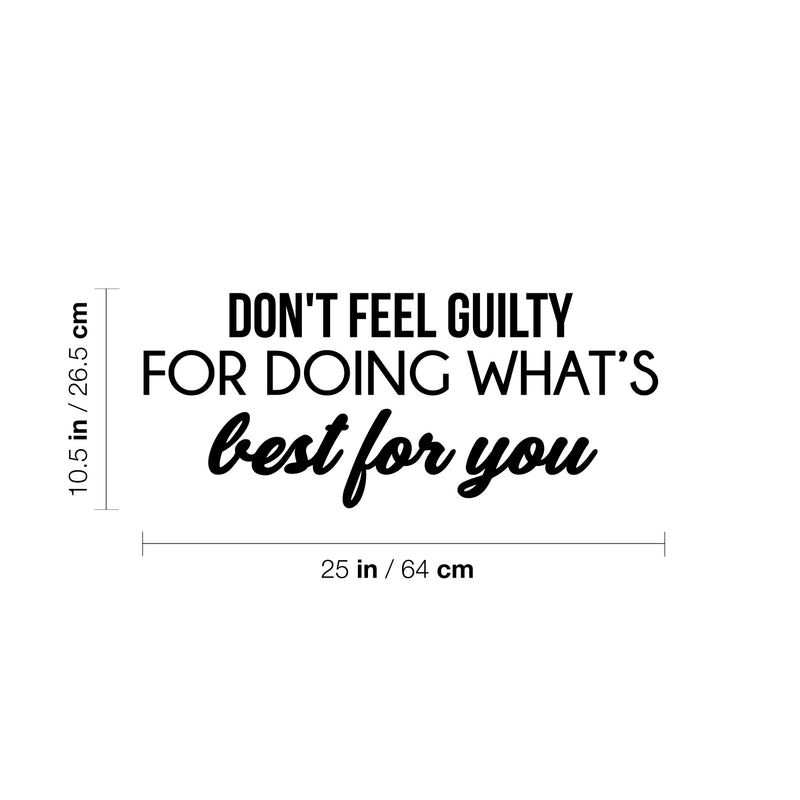 Vinyl Wall Art Decal - Don't Feel Guilty For Doing What's Best For You - 10. Modern Inspiring Positive Self Esteem Quote Sticker For Bedroom Living Room School Office Decor 4