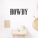 Vinyl Wall Art Decal - Howdy - 8" x 25" - Trendy Inspirational Funny Cute Quote Sticker For Home Bedroom Living Room Kids Room Playroom Daycare Nursery School Decor 3