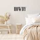 Vinyl Wall Art Decal - Howdy - 8" x 25" - Trendy Inspirational Funny Cute Quote Sticker For Home Bedroom Living Room Kids Room Playroom Daycare Nursery School Decor 2
