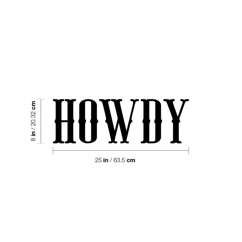 Vinyl Wall Art Decal - Howdy - 8" x 25" - Trendy Inspirational Funny Cute Quote Sticker For Home Bedroom Living Room Kids Room Playroom Daycare Nursery School Decor 4