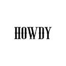 Vinyl Wall Art Decal - Howdy - 8" x 25" - Trendy Inspirational Funny Cute Quote Sticker For Home Bedroom Living Room Kids Room Playroom Daycare Nursery School Decor 1
