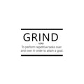 Vinyl Wall Art Decal - Grind. To Perform Repetitive Task - Modern Inspiring Positive Quote Sticker For Living Room Office School Coffee Shop Decor 1