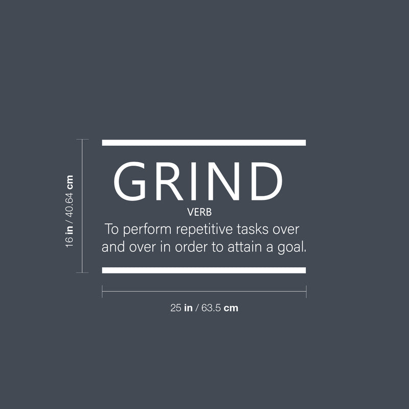 Vinyl Wall Art Decal - Grind. To Perform Repetitive Task - 16" x 25" - Modern Inspiring Positive Quote Sticker For Living Room Office School Coffee Shop Decor 4