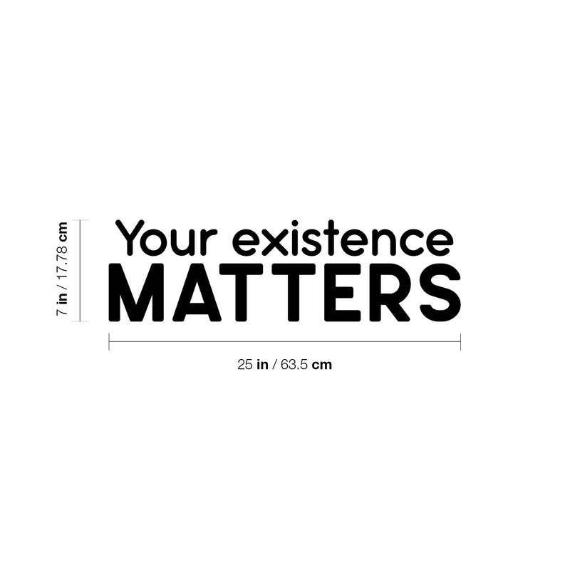 Vinyl Wall Art Decal - Your Existence Matters - 7" x 25" - Modern Inspirational Positive Self Love Quote Sticker For Home School Office Bedroom Closet Living Room Decor 4