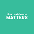 Vinyl Wall Art Decal - Your Existence Matters - 7" x 25" - Modern Inspirational Positive Self Love Quote Sticker For Home School Office Bedroom Closet Living Room Decor 1