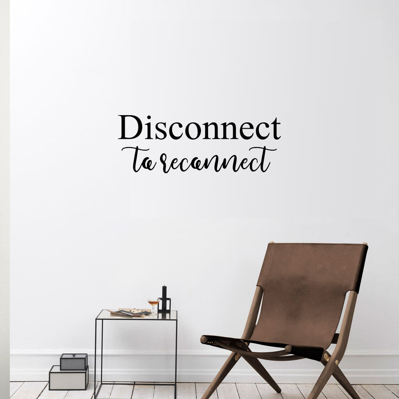 Vinyl Wall Art Decal - Disconnect To Reconnect - Unplug Technology Modern Motivational Quote Sticker For Family Home Living Room School Work Office Coffee Shop Patio Decor 2