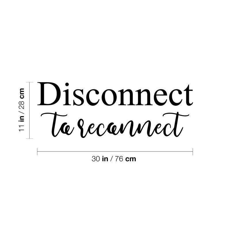 Vinyl Wall Art Decal - Disconnect To Reconnect - 11" x 30" - Unplug Technology Modern Motivational Quote Sticker For Family Home Living Room School Work Office Coffee Shop Patio Decor 4