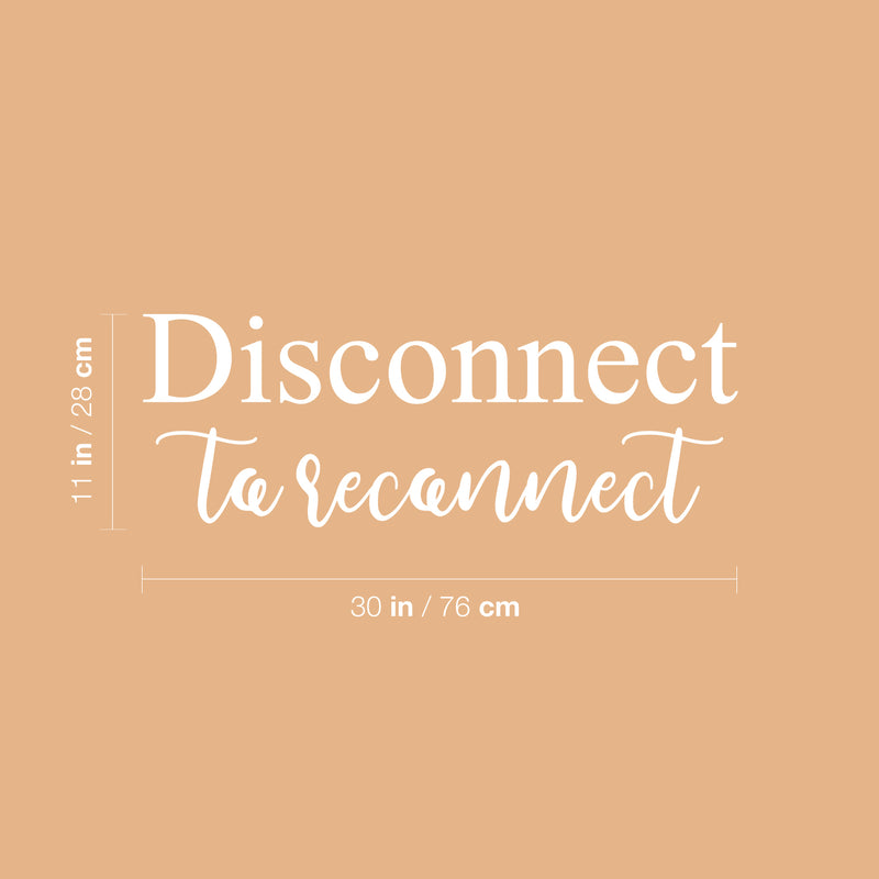 Vinyl Wall Art Decal - Disconnect To Reconnect - 11" x 30" - Unplug Technology Modern Motivational Quote Sticker For Family Home Living Room School Work Office Coffee Shop Patio Decor 4