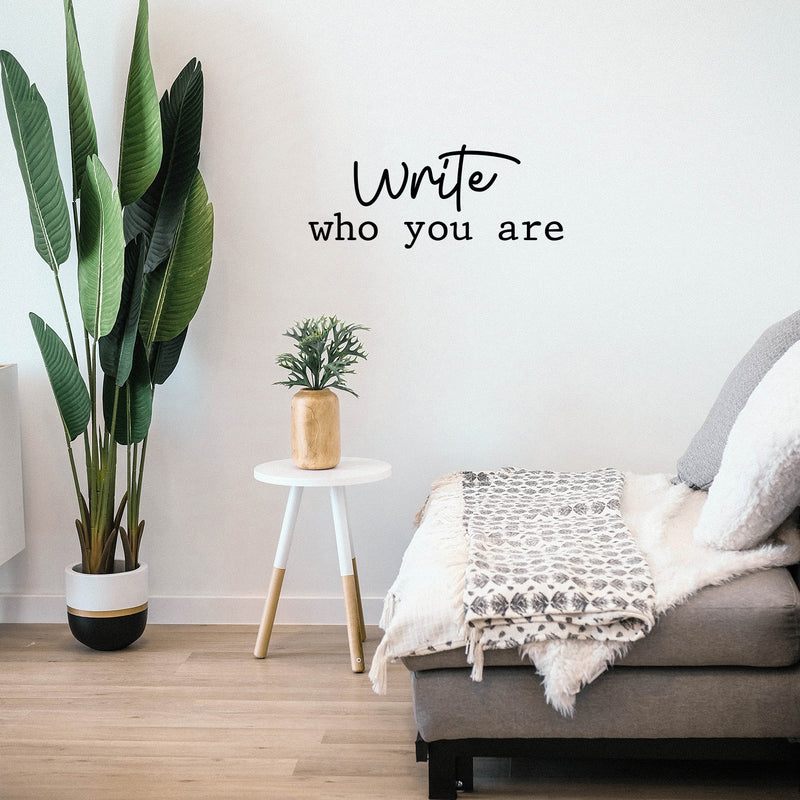 Vinyl Wall Art Decal - Write Who You Are - 10" x 25" - Trendy Motivational Optimistic Quote Sticker For Bedroom Living Room Playroom Office School Coffee Shop Decor 2