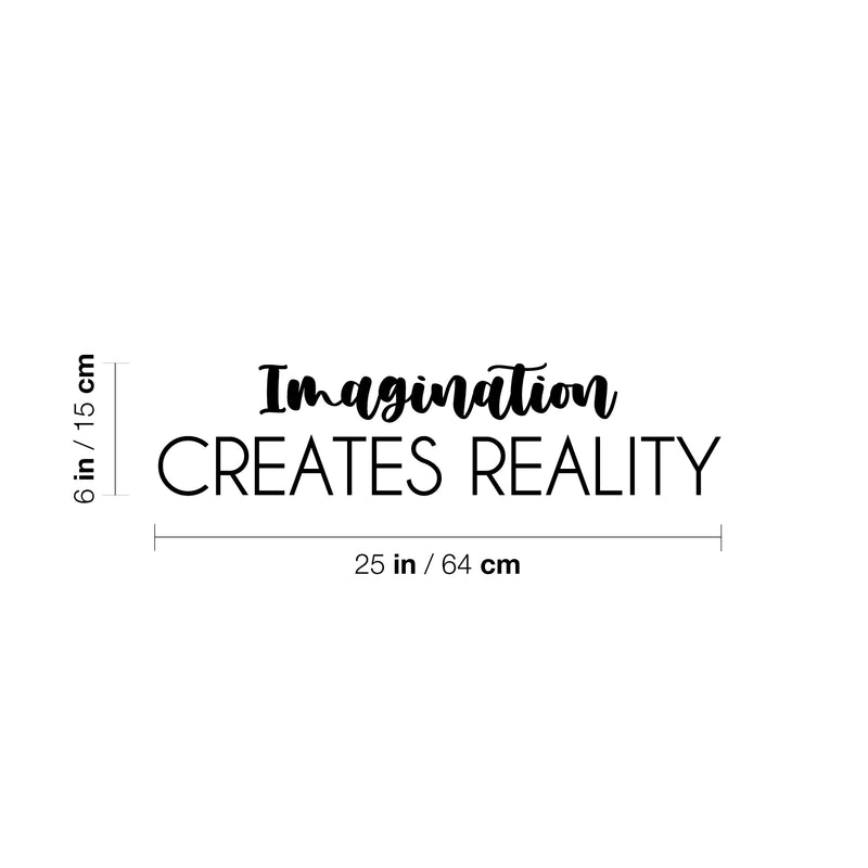 Vinyl Wall Art Decal - Imagination Creates Reality - 5" x 25" - Trendy Motivational Optimistic Quote Sticker For Bedroom Living Room Playroom Office School Coffee Shop Decor 4