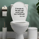 Vinyl Wall Art Decal - If You Pee On The Seat I Will Scrub It With Your Toothbrush. Love; Mom - 9.5" x 11" - Fun Humorous Joke Quote Sticker For Home Bathroom School Restroom Decor 3
