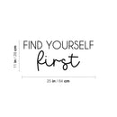 Vinyl Wall Art Decal - Find Yourself First - 11" x 25" - Modern Inspirational Positive Self Love Quote Sticker For Home School Office Bedroom Closet Living Room Decor 4