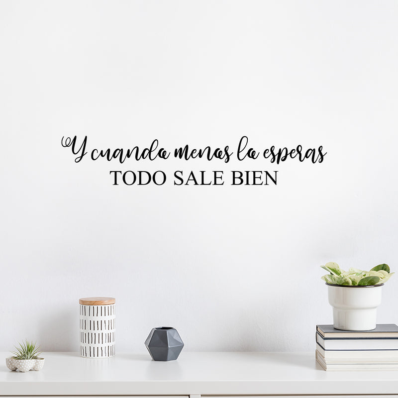 Vinyl Wall Art Decal - Y Cuando Menos Lo Esperas; Todo Sale Bien / And When You Least Expect It; Everything Goes Well - Optimistic Spanish Quote Sticker For Home Office Decor 2