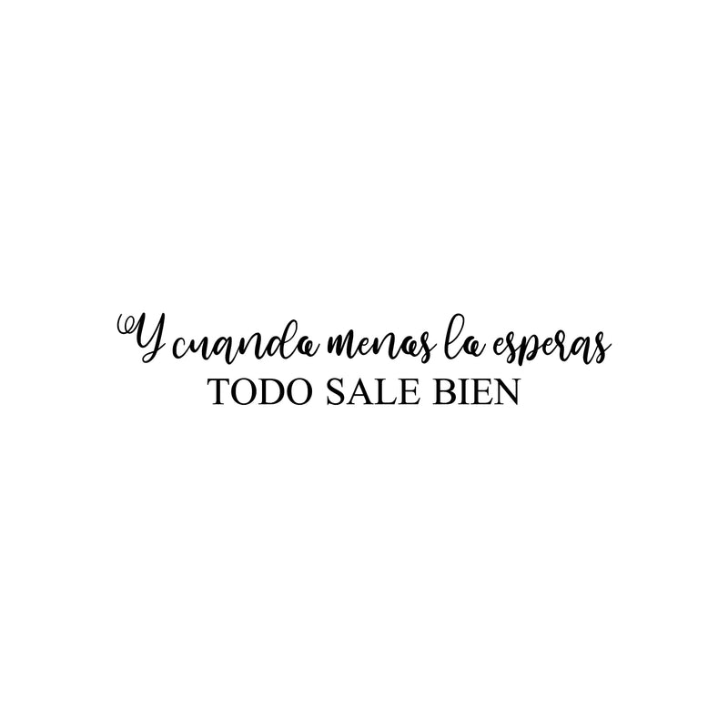 Vinyl Wall Art Decal - Y Cuando Menos Lo Esperas; Todo Sale Bien / And When You Least Expect It; Everything Goes Well - 5" x 25" - Optimistic Spanish Quote Sticker For Home Office Decor 1