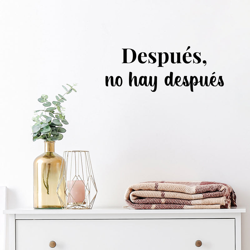 Vinyl Wall Art Decal - Después; No Hay Después / After; There Is No After - 8. Trendy Motivating Positive Spanish Quote Sticker For Bedroom School Office Gym Decor 4