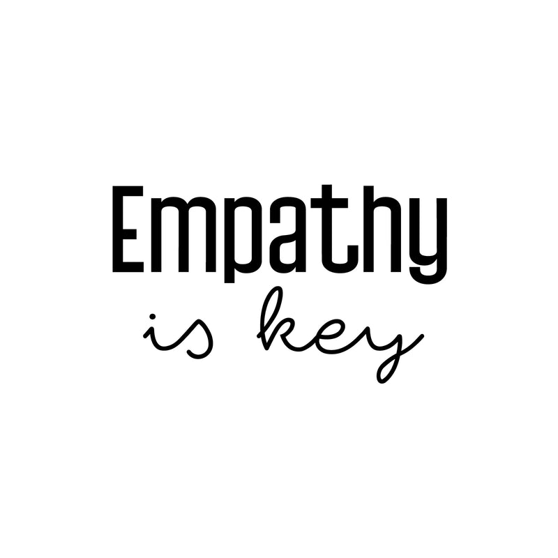 Vinyl Wall Art Decal - Empathy Is Key - 15" x 25" - Trendy Inspiring Lovely Optimistic Quote Sticker For Home Bedroom Closet Living Room Playroom School Coffee Shop Decor 1