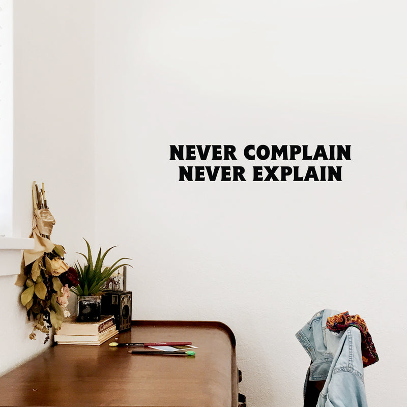 Vinyl Wall Art Decal - Never Complain Never Explain - 5" x 25" - Trendy Positive Motivating Quote Sticker For Home Bedroom Living Room School Office Coffee Shop Gym Fitness Decor 2