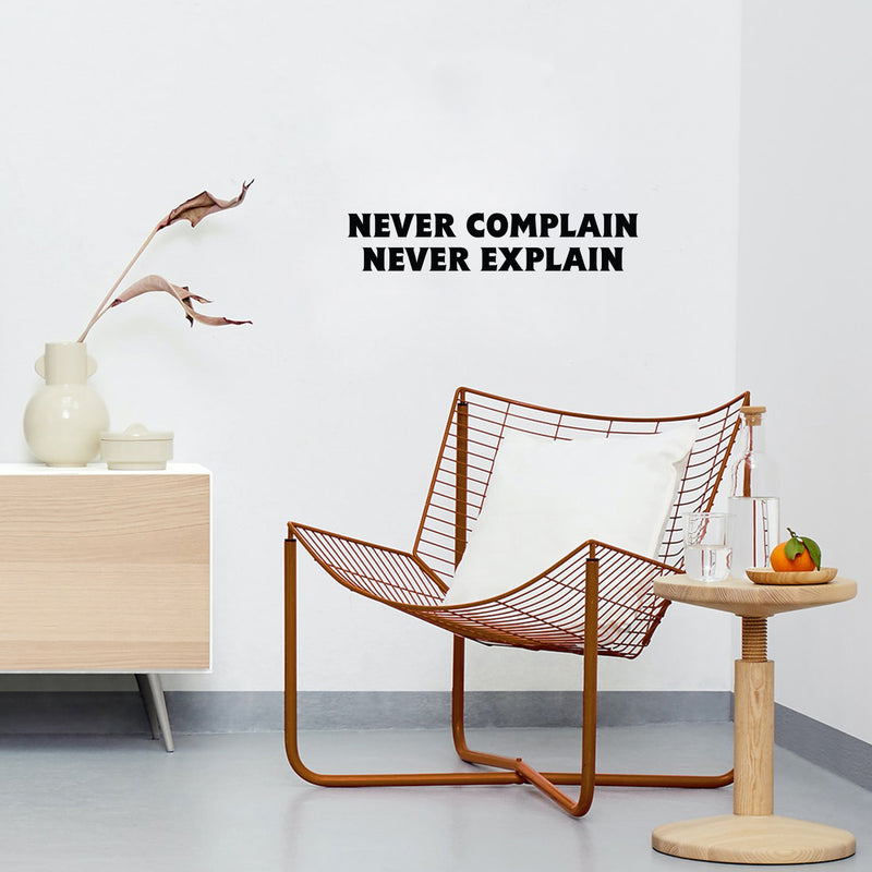 Vinyl Wall Art Decal - Never Complain Never Explain - 5" x 25" - Trendy Positive Motivating Quote Sticker For Home Bedroom Living Room School Office Coffee Shop Gym Fitness Decor 3