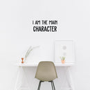 Vinyl Wall Art Decal - I Am The Main Character - 11.5" x 25" - Trendy Inspirational Positive Self Esteem Quote Sticker For Bedroom Living Room Playroom Classroom Office Decor 2