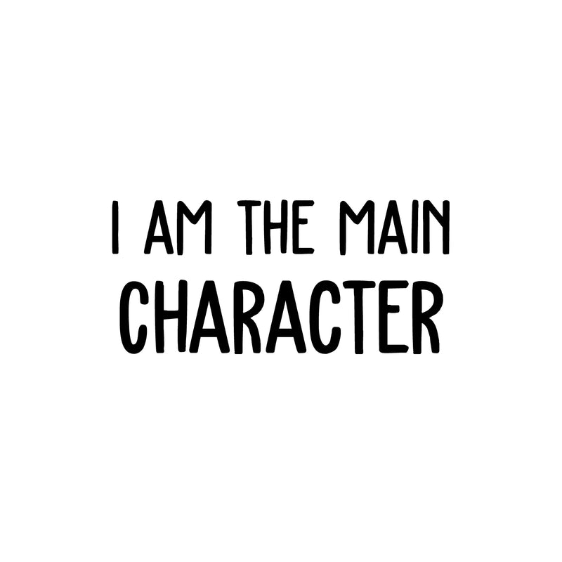 Vinyl Wall Art Decal - I Am The Main Character - 11.5" x 25" - Trendy Inspirational Positive Self Esteem Quote Sticker For Bedroom Living Room Playroom Classroom Office Decor 1