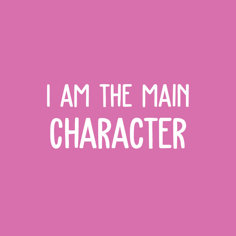 Vinyl Wall Art Decal - I Am The Main Character - 11.5" x 25" - Trendy Inspirational Positive Self Esteem Quote Sticker For Bedroom Living Room Playroom Classroom Office Decor 1