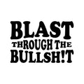 Vinyl Wall Art Decal - Blast Through The Bullsh!t - Trendy Positive Sarcastic Adult Joke Quote Sticker For Home Living Room Bedroom Office Coffee Shop Gym FitnessDecor 1