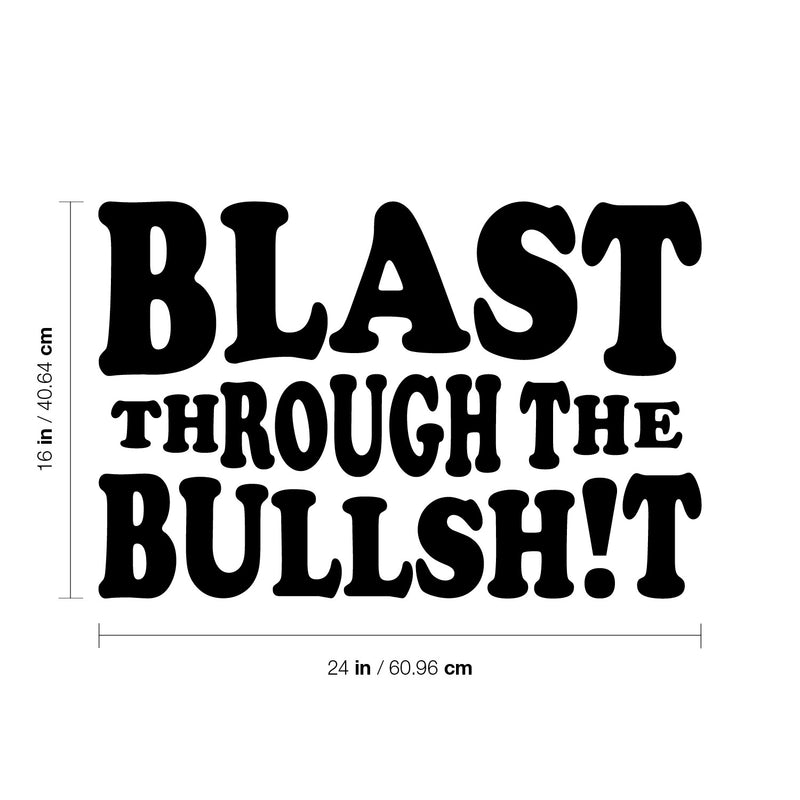 Vinyl Wall Art Decal - Blast Through The Bullsh!t - 16" x 24" - Trendy Positive Sarcastic Adult Joke Quote Sticker For Home Living Room Bedroom Office Coffee Shop  Gym FitnessDecor 4