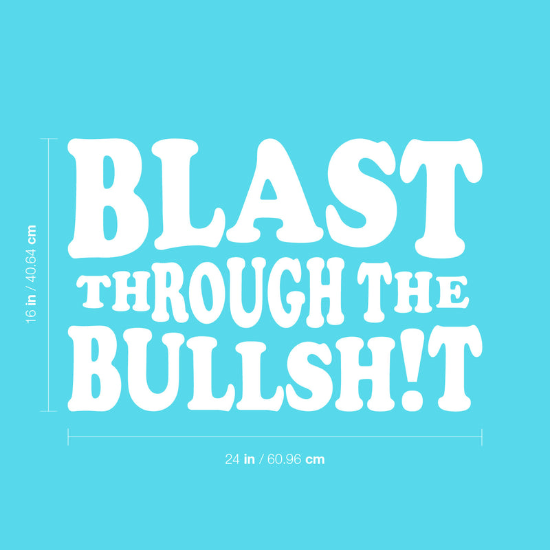 Vinyl Wall Art Decal - Blast Through The Bullsh!t - 16" x 24" - Trendy Positive Sarcastic Adult Joke Quote Sticker For Home Living Room Bedroom Office Coffee Shop  Gym FitnessDecor 4