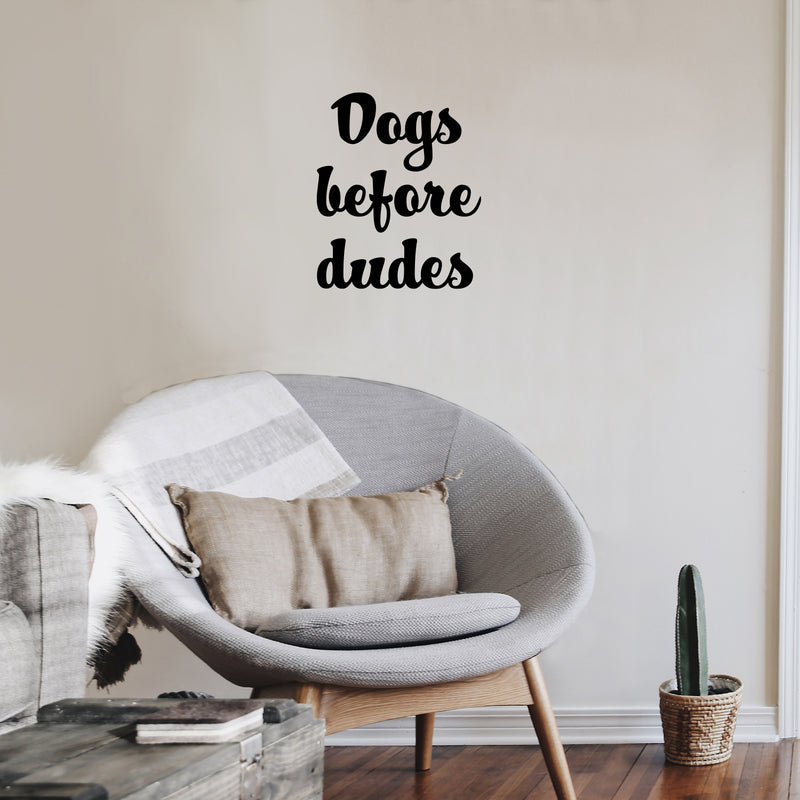 Vinyl Wall Art Decal - Dogs Before Dudes - 20" x 16.5" - Modern Inspirational Cute Doggie Quote Sticker For Home Vet Office Bedroom Living Room Dog Lovers Decor 3