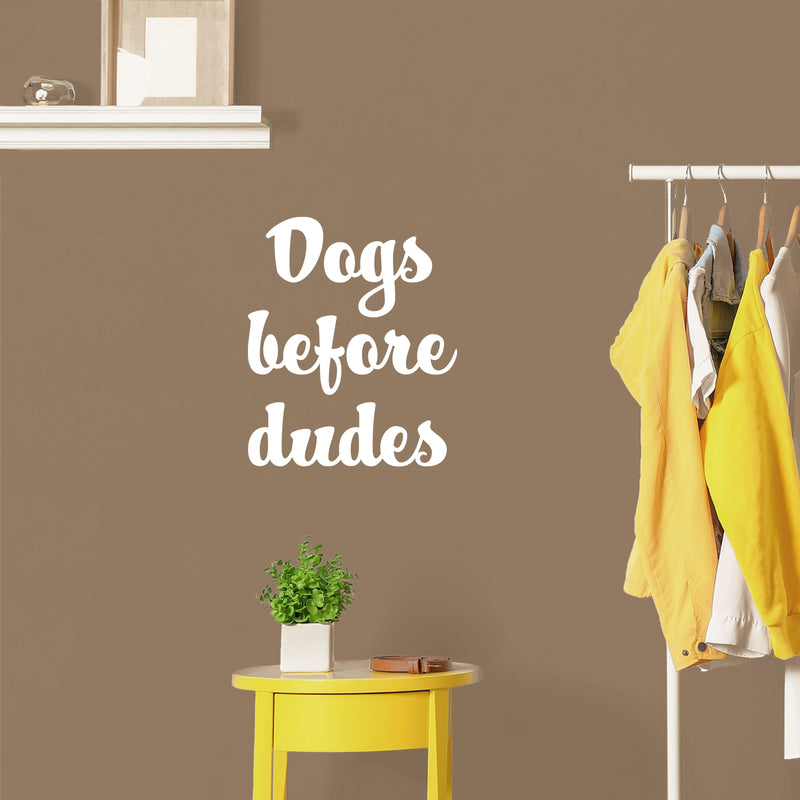 Vinyl Wall Art Decal - Dogs Before Dudes - 20" x 16.5" - Modern Inspirational Cute Doggie Quote Sticker For Home Vet Office Bedroom Living Room Dog Lovers Decor 2