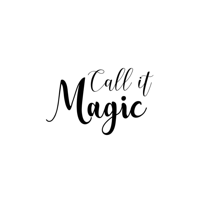 Vinyl Wall Art Decal - Call It Magic - 14. Trendy Inspirational Magical Sticker Quote For Home Bedroom Living Room Work Office School Decor 1