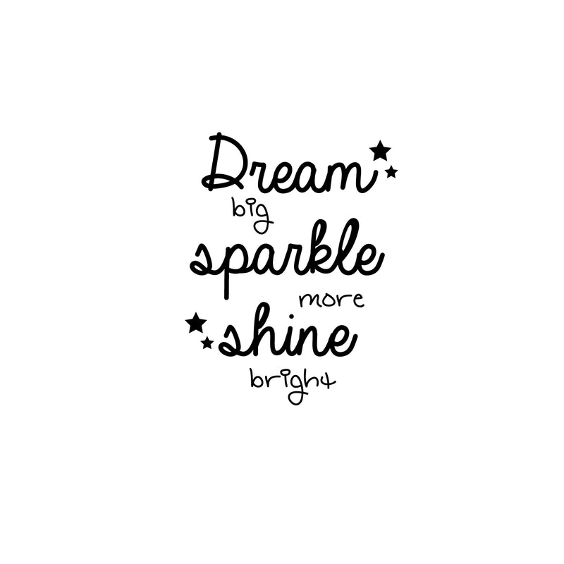 Vinyl Wall Art Decal - Dream Big Sparkle More Shine Bright - Modern Inspirational Cute Positive Quote Sticker For Teen Bedroom Kids Room Home Office Classroom Decor 1