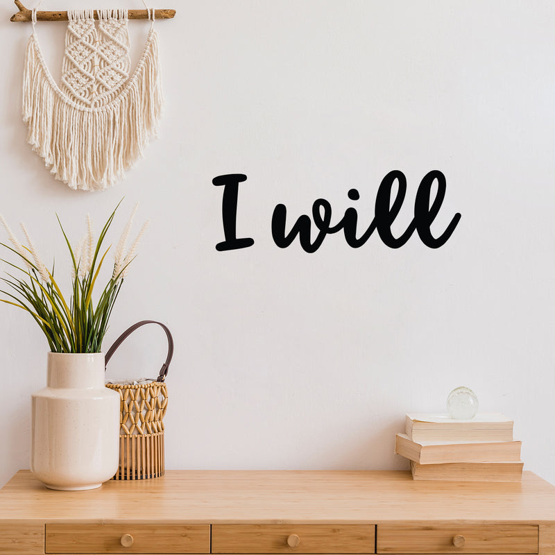 Vinyl Wall Art Decal - I Will - 5" x 15" - Modern Motivational Optimism Self Esteem Quote Sticker For Home Bedroom Living Room Work Office Decor 2