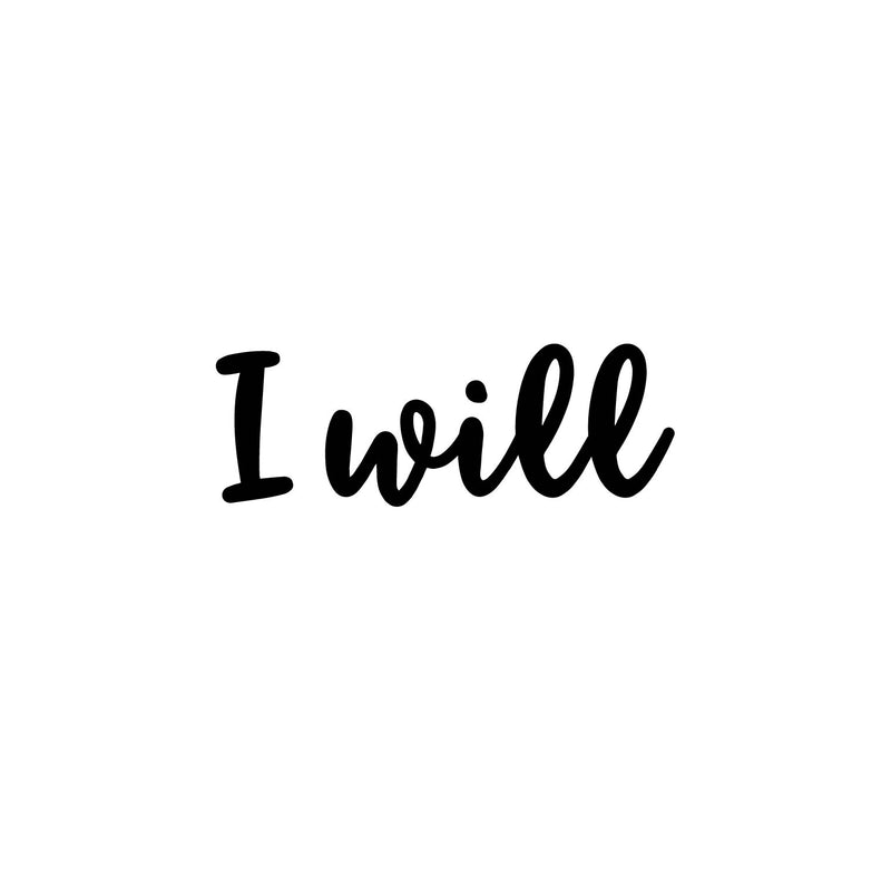 Vinyl Wall Art Decal - I Will - 5" x 15" - Modern Motivational Optimism Self Esteem Quote Sticker For Home Bedroom Living Room Work Office Decor 1