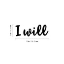 Vinyl Wall Art Decal - I Will - 5" x 15" - Modern Motivational Optimism Self Esteem Quote Sticker For Home Bedroom Living Room Work Office Decor 4