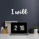 Vinyl Wall Art Decal - I Will - 5" x 15" - Modern Motivational Optimism Self Esteem Quote Sticker For Home Bedroom Living Room Work Office Decor 3