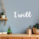 Vinyl Wall Art Decal - I Will - 5" x 15" - Modern Motivational Optimism Self Esteem Quote Sticker For Home Bedroom Living Room Work Office Decor 2