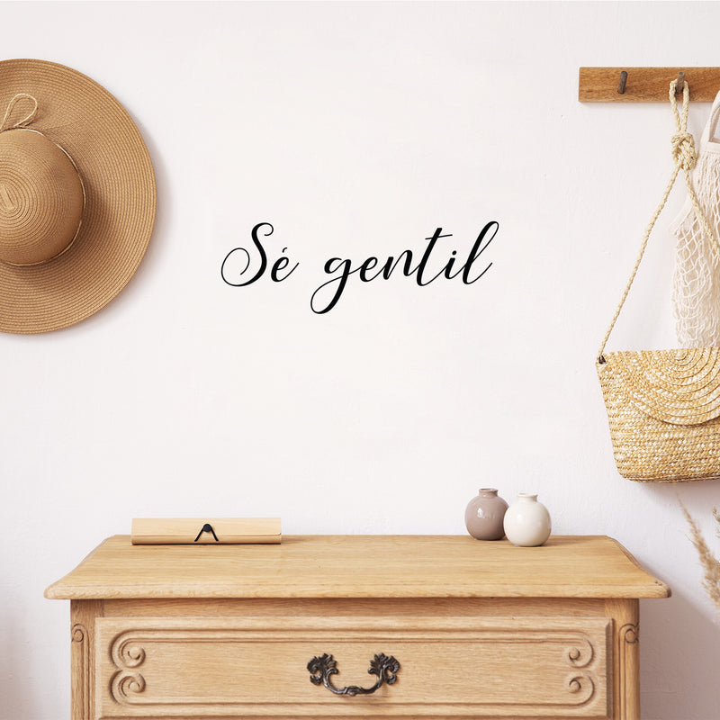 Vinyl Wall Art Decal - Sé Gentil / Be Gentle - Trendy Inspirational Positive Lovely Spanish Quote Sticker For Home Bedroom Living Room Playroom School Office Decor 3