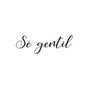 Vinyl Wall Art Decal - Sé Gentil / Be Gentle - 5" x 15" - Trendy Inspirational Positive Lovely Spanish Quote Sticker For Home Bedroom Living Room Playroom School Office Decor 1